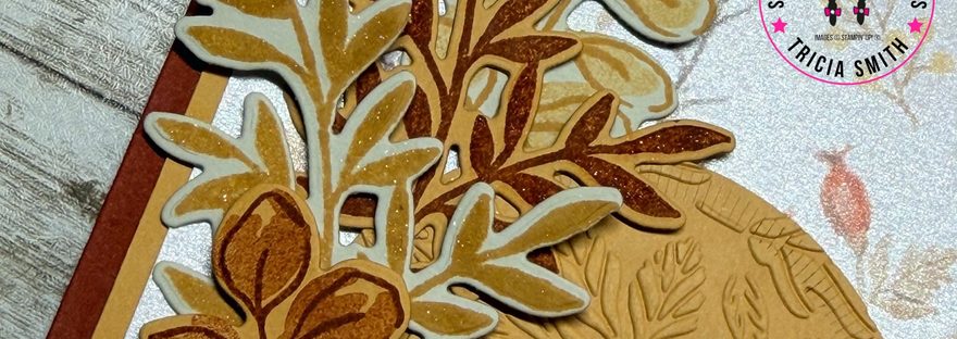 Handmade autumn card by Smith's Crafty Creations using Cajun Craze, Golden Glow and Very Vanilla with Glow of Harvest Designer Series Paper, layered foliage and embossed details